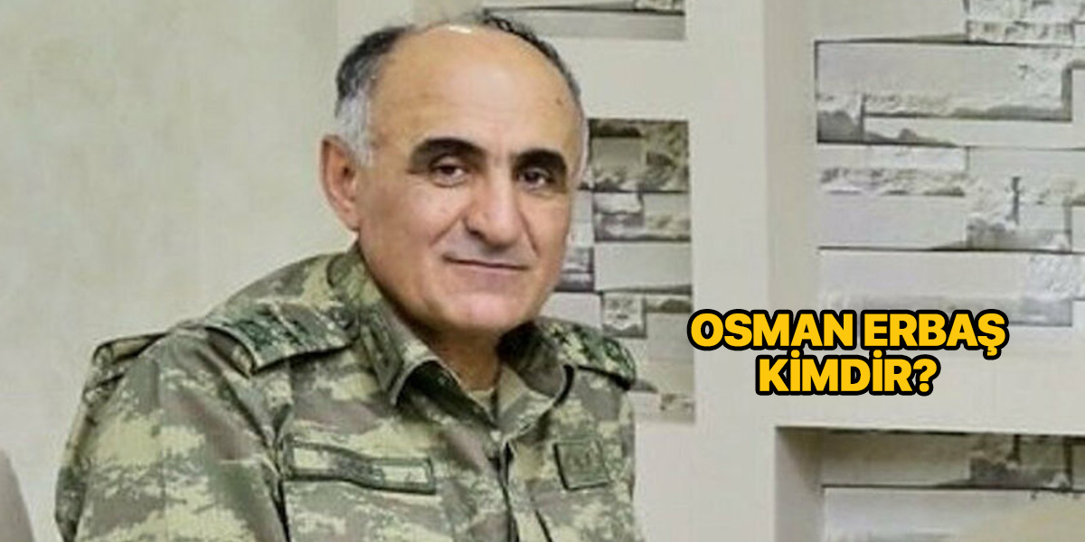Şehit Korgeneral Osman Erbaş kimdir? Nereli? Kaç yaşındaydı? Korgeneral Osman Erbaş biyografisi