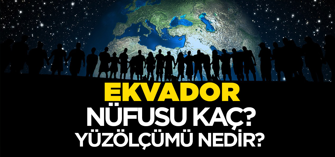 Ekvador'un Başkenti ve Para Birimi Nedir? Ekvador'un Bayrağı Nasıldır?