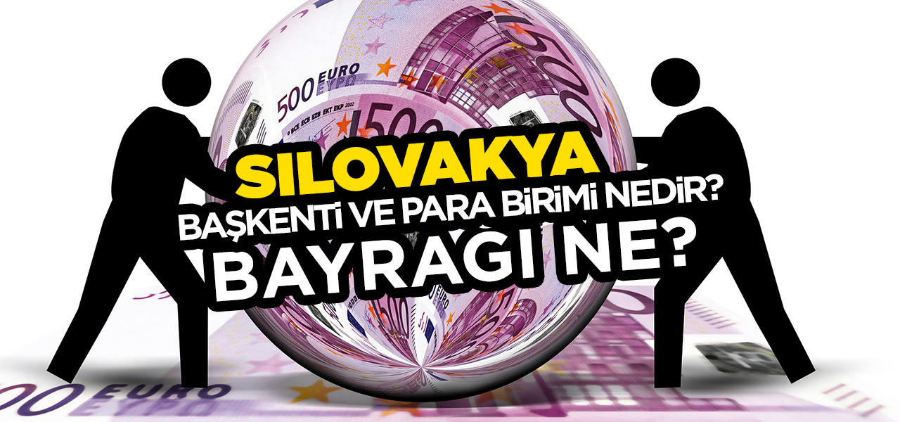 Slovakya'nın Başkenti ve Para Birimi Nedir? Slovakya'nın Bayrağı Nasıldır?