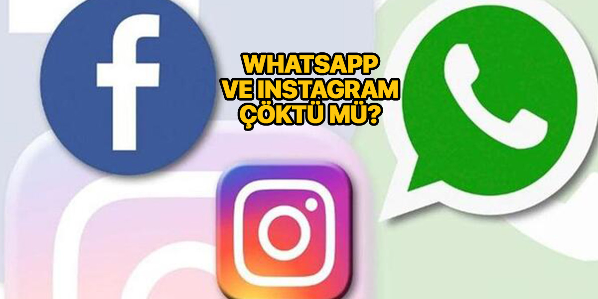 WhatsApp ve Instagram çöktü mü? 19 Haziran 2021 Cumartesi