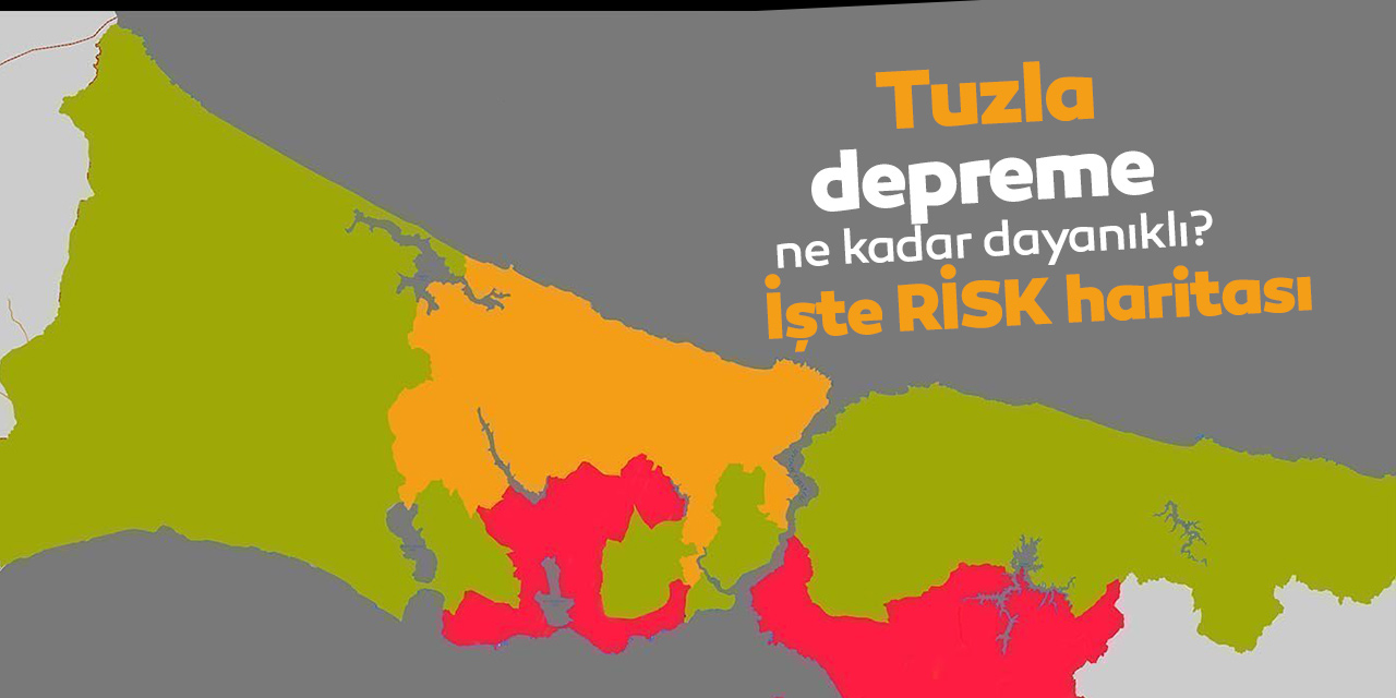 Tuzla depreme dayanıklı mı? Tuzla'da deprem riski nedir, Tuzla'dan fay hattı geçiyor mu?