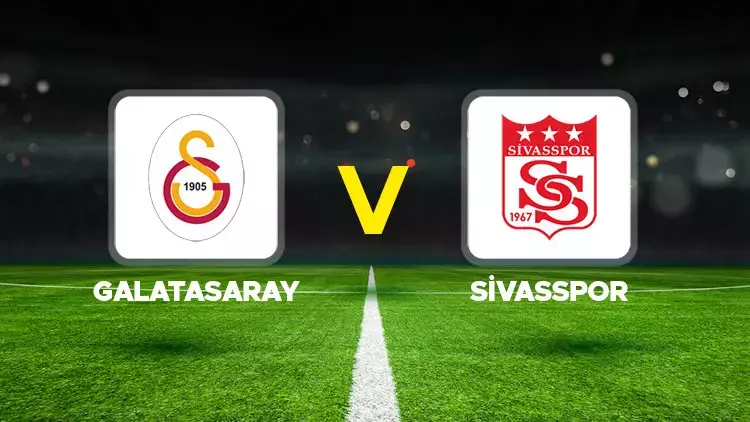 Galatasaray-Sivasspor maçında ilk 11'ler belli oldu: İşte o liste...